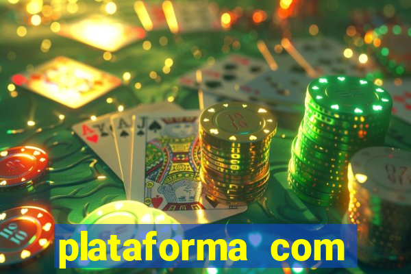 plataforma com bonus gratis