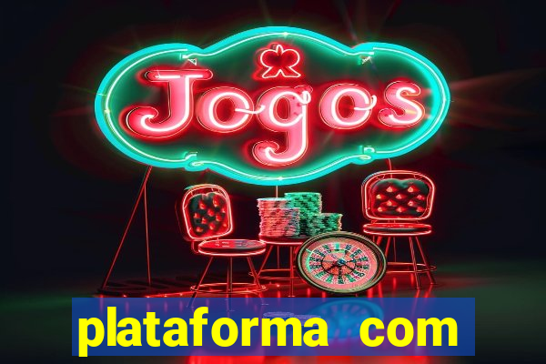 plataforma com bonus gratis