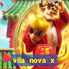 vila nova x tombense ao vivo