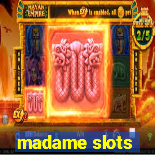 madame slots