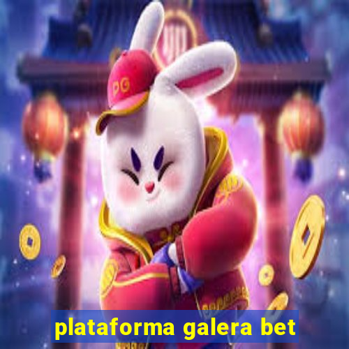 plataforma galera bet