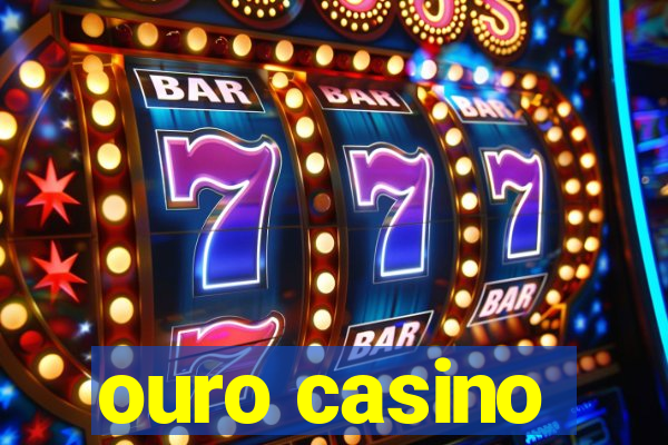 ouro casino