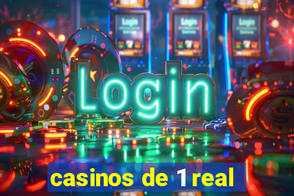 casinos de 1 real