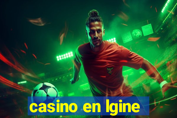 casino en lgine