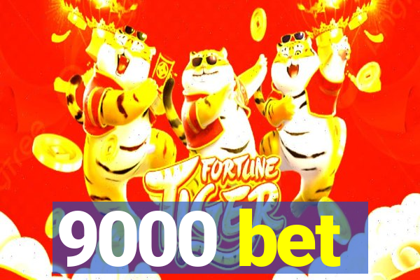 9000 bet