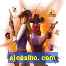 ejcasino. com