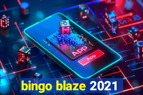 bingo blaze 2021