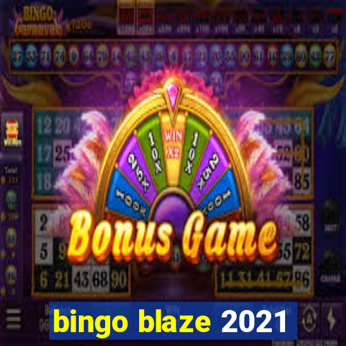 bingo blaze 2021