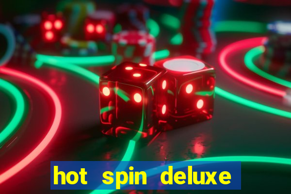 hot spin deluxe slot free play