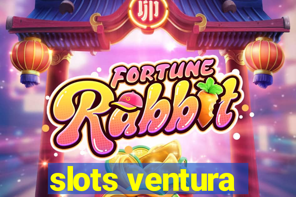 slots ventura