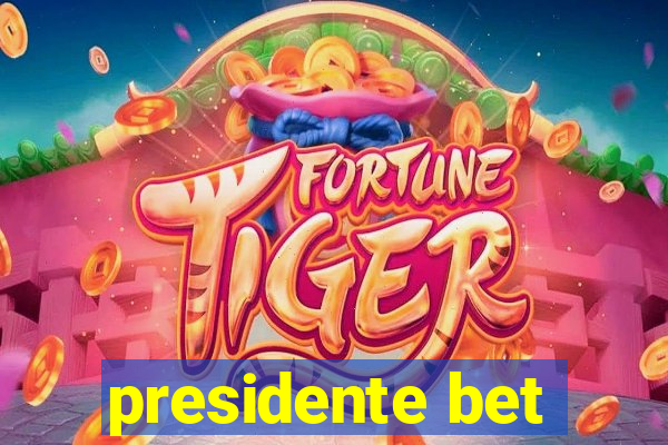 presidente bet