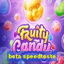 beta speedteste