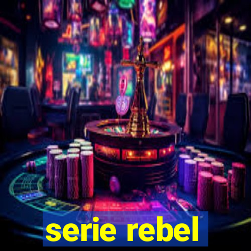 serie rebel