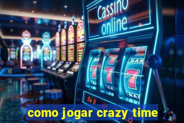 como jogar crazy time