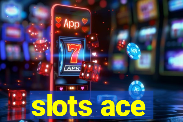 slots ace