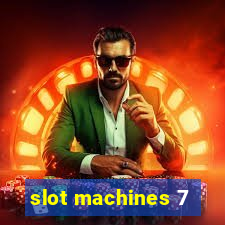 slot machines 7