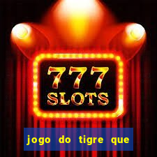 jogo do tigre que d谩 dinheiro