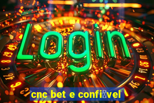 cnc bet e confi谩vel