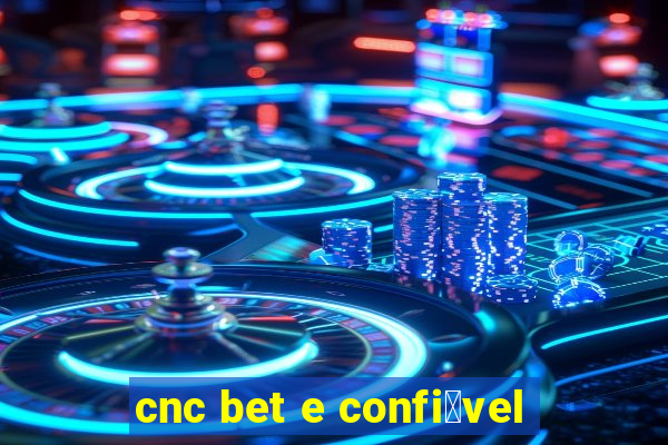 cnc bet e confi谩vel