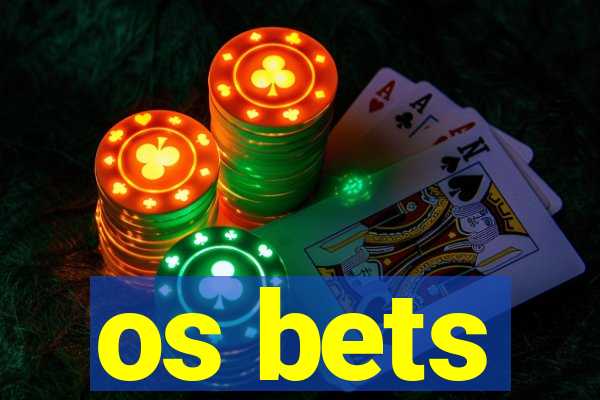 os bets