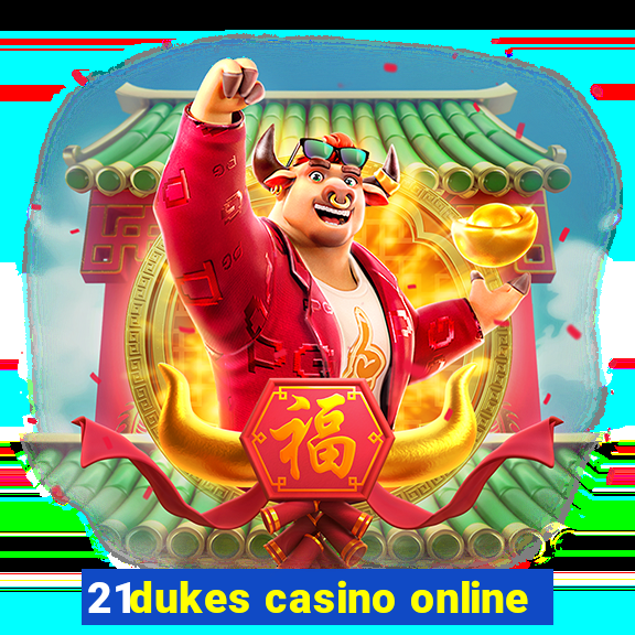 21dukes casino online