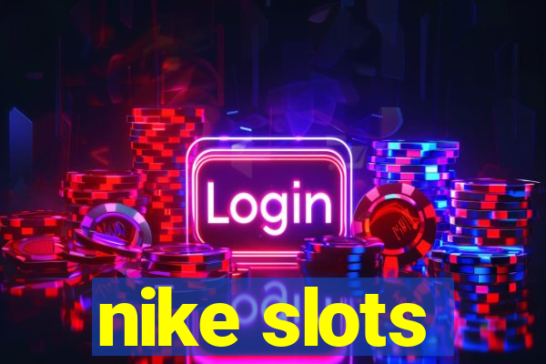 nike slots