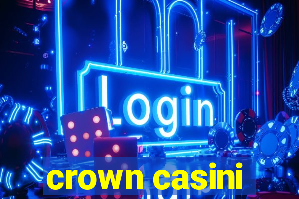 crown casini