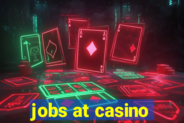 jobs at casino