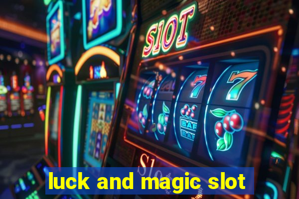 luck and magic slot