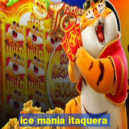 ice mania itaquera