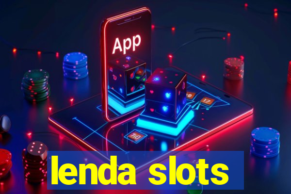 lenda slots