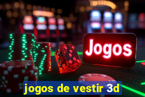 jogos de vestir 3d