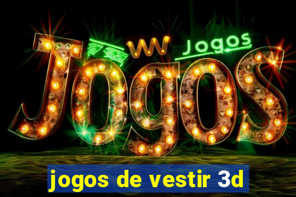 jogos de vestir 3d