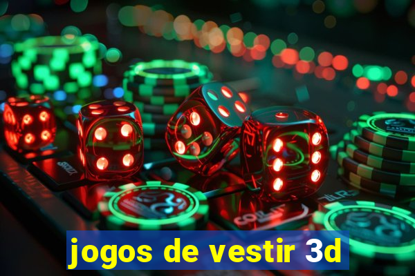 jogos de vestir 3d