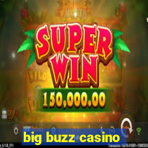 big buzz casino