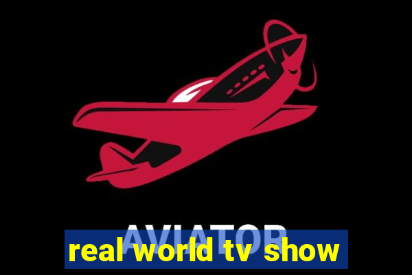 real world tv show