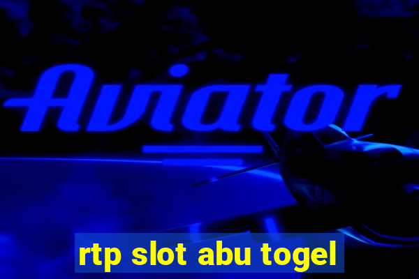 rtp slot abu togel