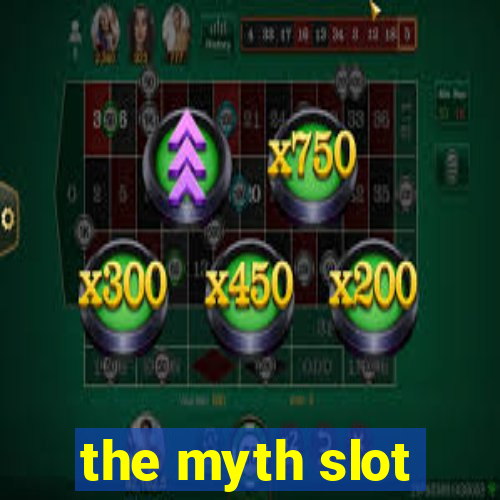 the myth slot