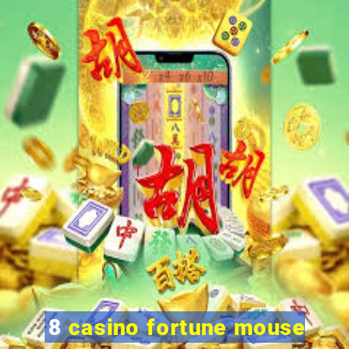 8 casino fortune mouse