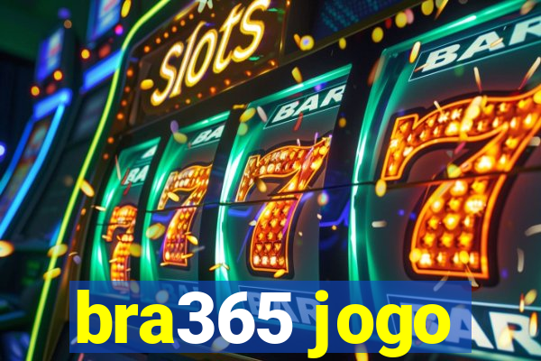 bra365 jogo