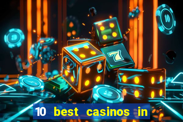 10 best casinos in las vegas