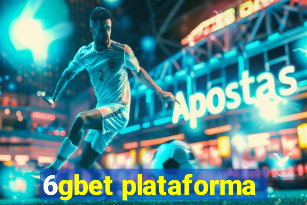 6gbet plataforma