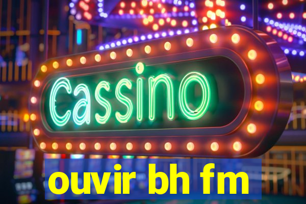 ouvir bh fm