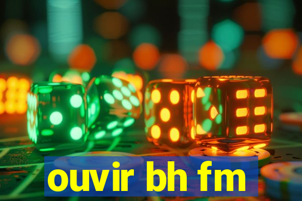 ouvir bh fm