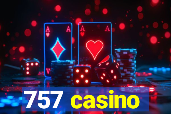 757 casino