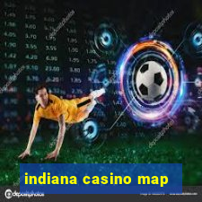 indiana casino map