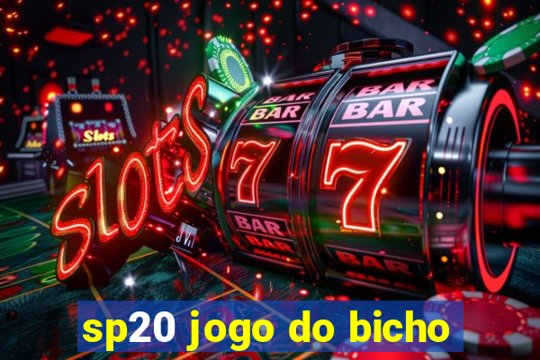 sp20 jogo do bicho