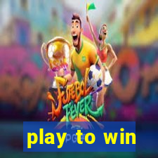 play to win