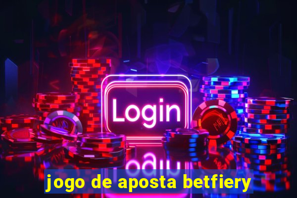 jogo de aposta betfiery