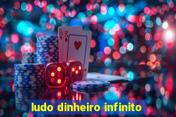 ludo dinheiro infinito